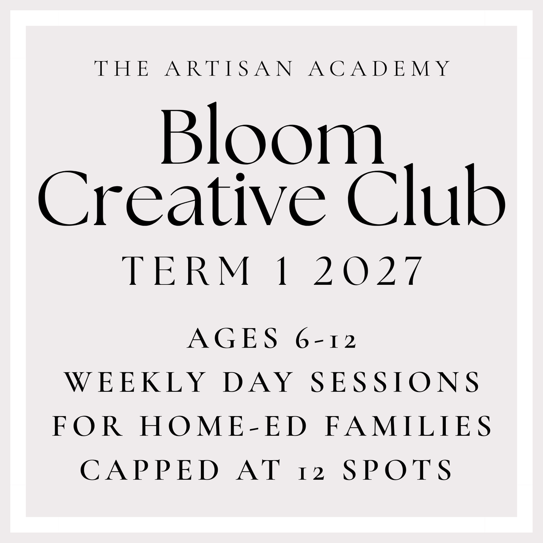 Bloom Creative Club - Weekly Classes for Home-ed Children ages 6-12 (Term 1 2027)