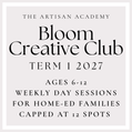 Bloom Creative Club - Weekly Classes for Home-ed Children ages 6-12 (Term 1 2027)