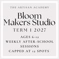 Bloom Makers Studio - Weekly After School Classes for Children ages 6-12 (Term 1 2027)