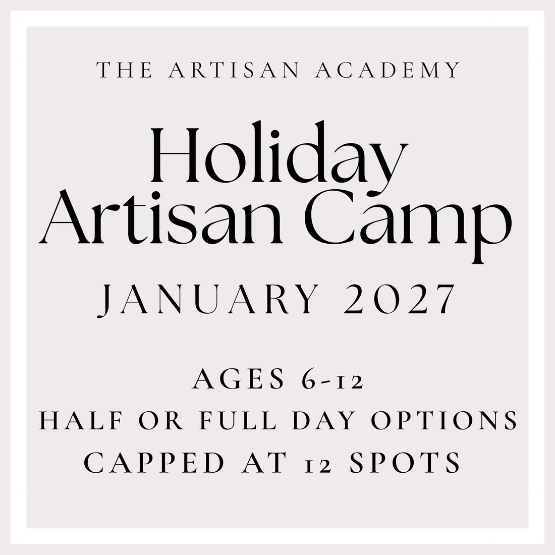 Holiday Artisan Camp (January 2027)